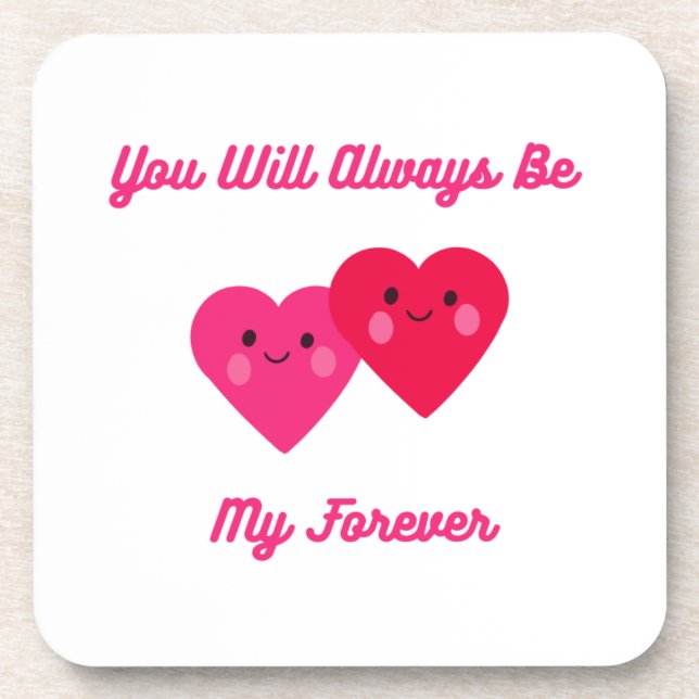 You Will Always Be My Forever with Couple Hearts Coaster (Front)