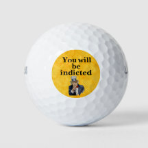 You Will Be Indicted Golf Ball