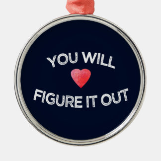 You Will Figure It Out Heart Motivational Design Metal Ornament