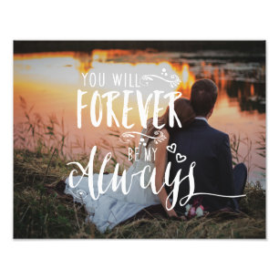You Will Forever Be My Always Custom Wedding Photo Print