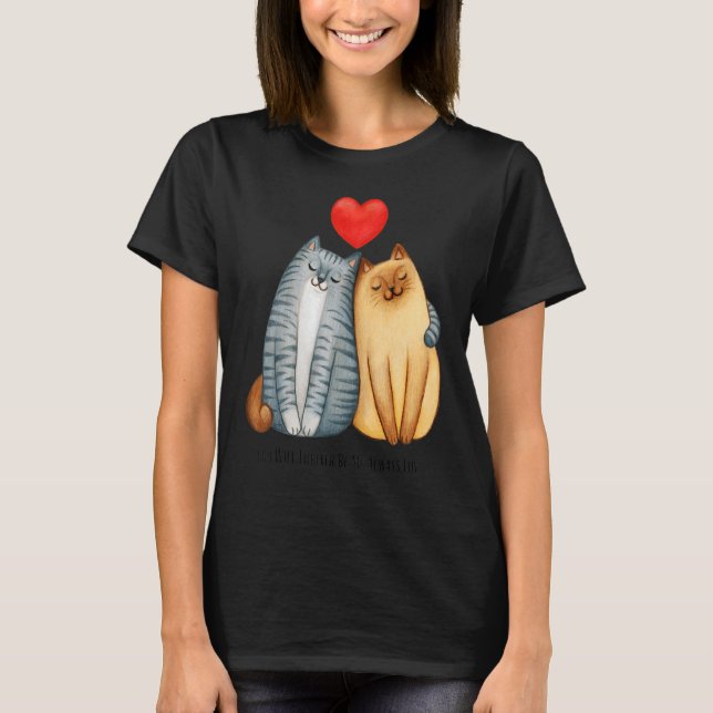 You Will Forever Bee My Always Love Cute Cat Coupl T-Shirt (Front)