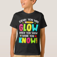 You Will Glow Funny Test Testing Day Teacher Kids 