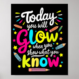 You Will Glow When You Show What You Know Test Tea Poster