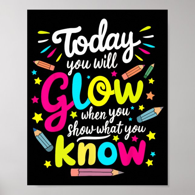 You Will Glow When You Show What You Know Test Tea Poster (Front)