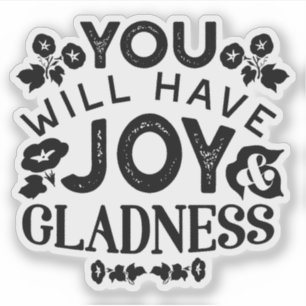 You Will Have Joy and Gladness Inspirational Quote