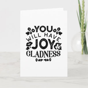 You Will Have Joy and Gladness Inspirational Quote Card