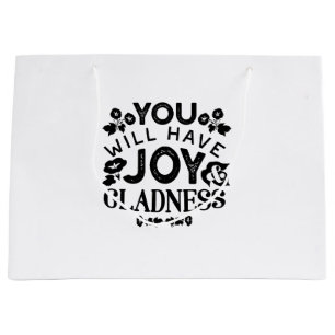 You Will Have Joy and Gladness Inspirational Quote Large Gift Bag