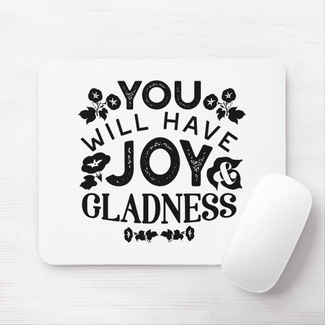 You Will Have Joy and Gladness Inspirational Quote Mouse Pad (With Mouse)