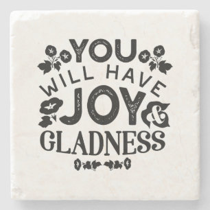 You Will Have Joy and Gladness Inspirational Quote Stone Coaster