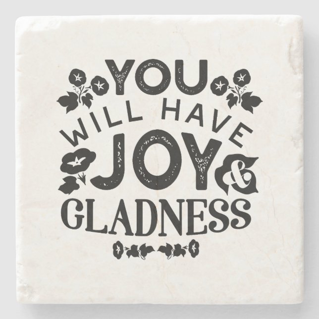 You Will Have Joy and Gladness Inspirational Quote Stone Coaster (Front)
