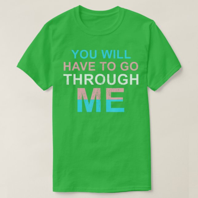 You Will Have To Go Through Me T-Shirt (Design Front)