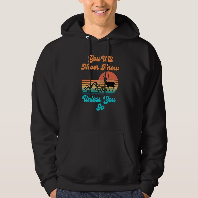 You Will Never Know Unless You Go Sunset Mountains Hoodie (Front)