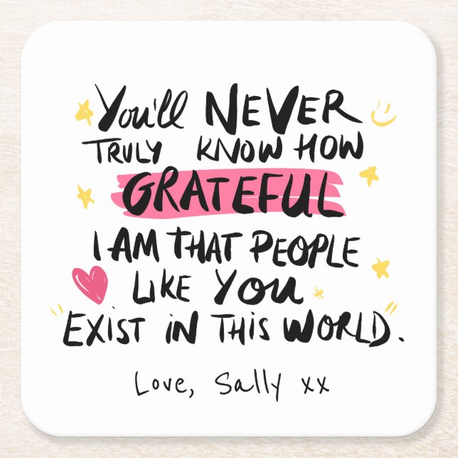 You Will Never Understand How Grateful I Am  Square Paper Coaster (Front)