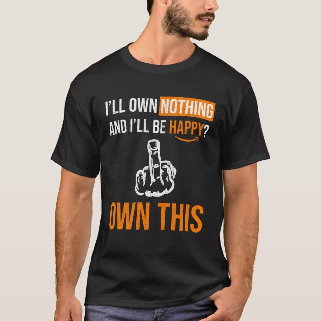 You Will Own Nothing and Be Happy  The Great Reset T-Shirt (Front)