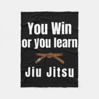 You Win Or You Learn Jiujitsu Judo Karate Boxing K Fleece Blanket