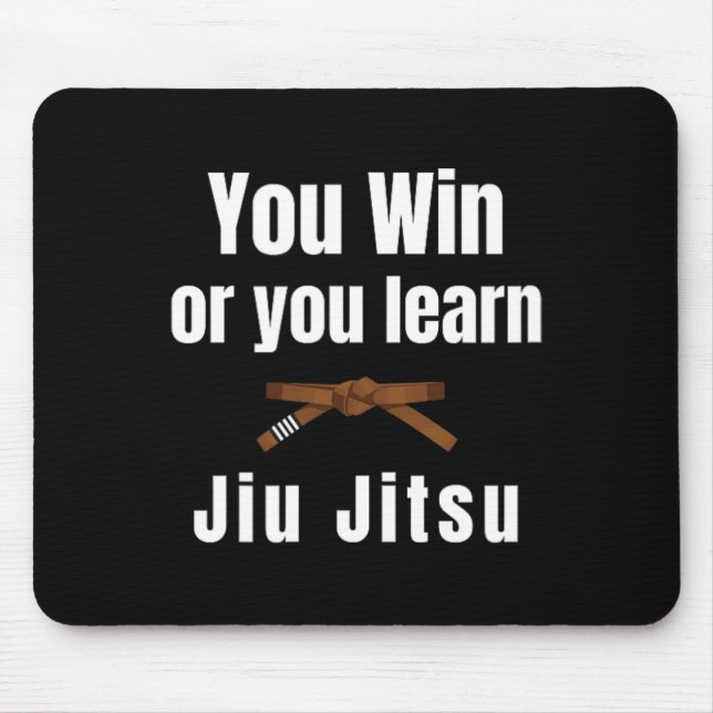 You Win Or You Learn Jiujitsu Judo Karate Boxing K Mouse Pad (Front)