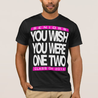 You Wish Customizable Senior T-Shirt