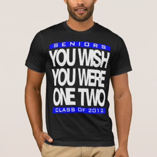 You Wish Customizable Senior T-Shirt