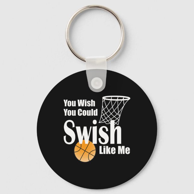 You Wish You Could Swish Like Me Sketll  Keychain (Front)
