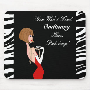You Won't Find Ordinary Here, Dah-ling! Mouse Pad