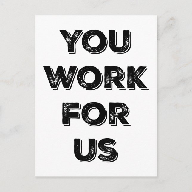 You Work for US constituent postcard (Front)