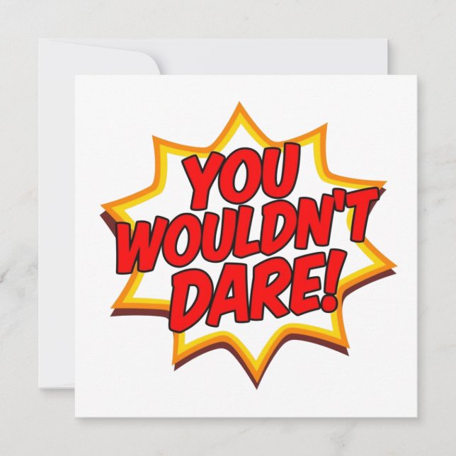 YOU WOULDN'T DARE! SAVE THE DATE (Front)