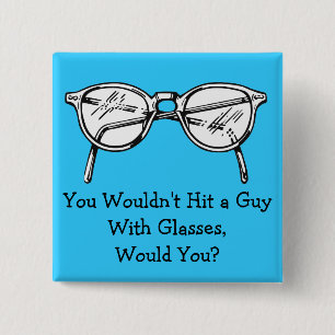 You wouldn't hit a car with glasses, would you? 2 inch square button