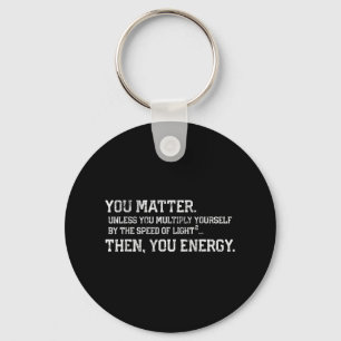 You You Energy Distressed Vintage Physics Geek Keychain