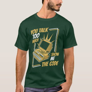 Youalkoo Much Show Mehe Code Coder Software funny T-Shirt