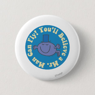 You'll Believe A Mr. Man Can Fly! 2 Inch Round Button
