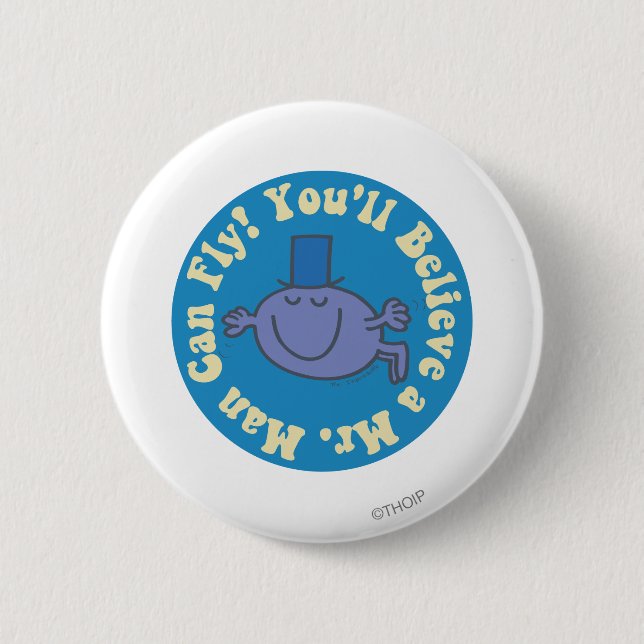 You'll Believe A Mr. Man Can Fly! 2 Inch Round Button (Front)