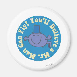 You'll Believe A Mr. Man Can Fly! Magnet