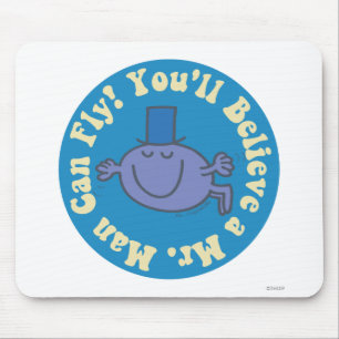 You'll Believe A Mr. Man Can Fly! Mouse Pad
