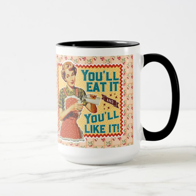 You'll Eat It And You'll Like It! - Retro Mom Mug (Right)