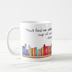 You'll Find Me with a Book and Coffee  Coffee Mug