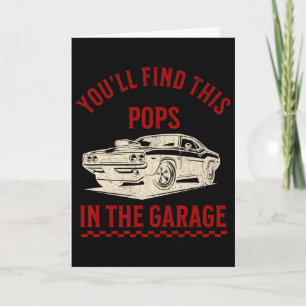 Youll Find This Pops In The Garage Fathers Day Cli Card