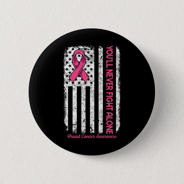 You'll Never fight Alone Flag Pink Breast Cancer A 2 Inch Round Button (Front)