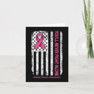 You'll Never fight Alone Flag Pink Breast Cancer A Card