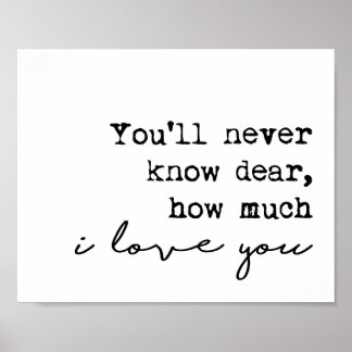 You'll Never Know Dear | How Much I Love You Poster
