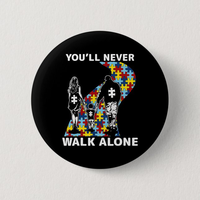 You'll Never Walk Alone Autism Awareness  2 Inch Round Button (Front)