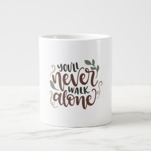 You'll Never Walk Alone – Comforting Hand-Lettered Large Coffee Mug