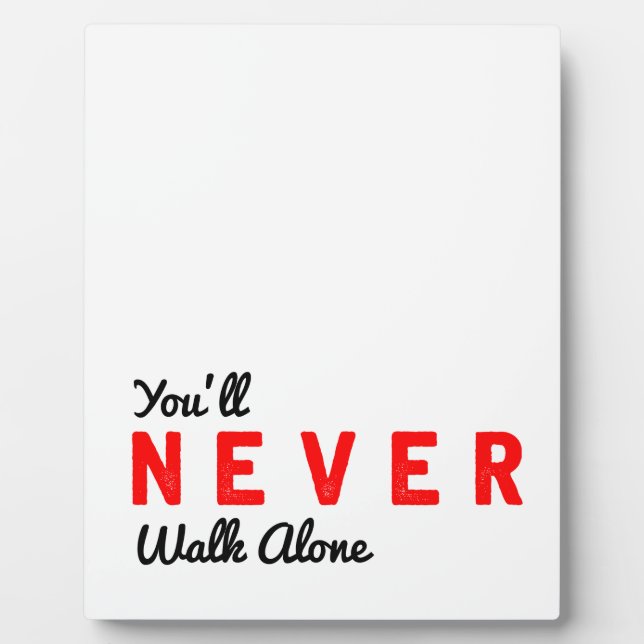 you'll never walk alone plaque (Front)