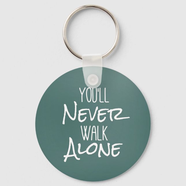 You'll Never Walk Alone Quote Keychain (Front)