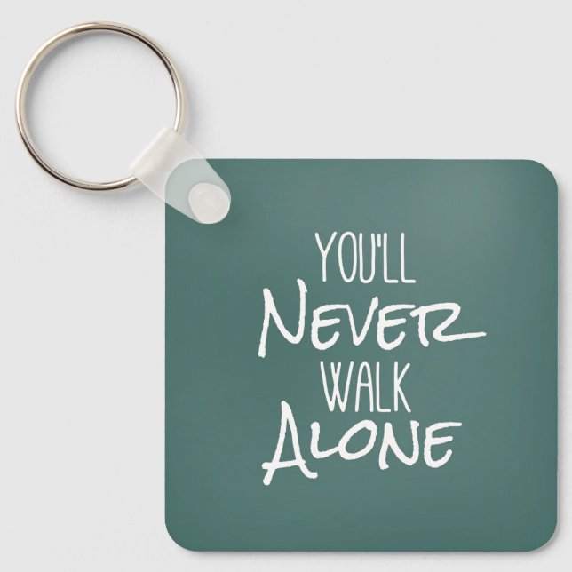 You'll Never Walk Alone Quote Keychain (Front)