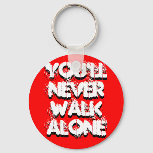 You'll Never Walk Alone, You'll Never Walk Alone Keychain
