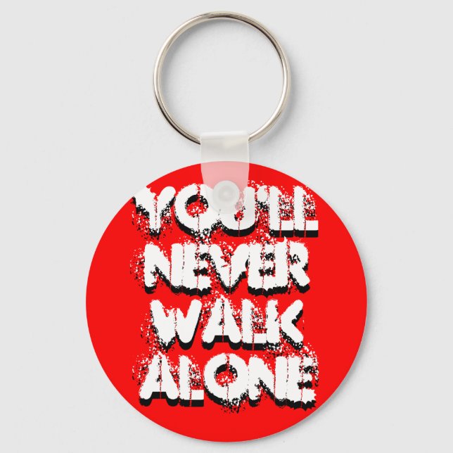 You'll Never Walk Alone, You'll Never Walk Alone Keychain (Front)