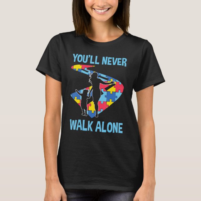 Youll Never Walk Autism Alone Cute Puzzle Way Chil T-Shirt (Front)