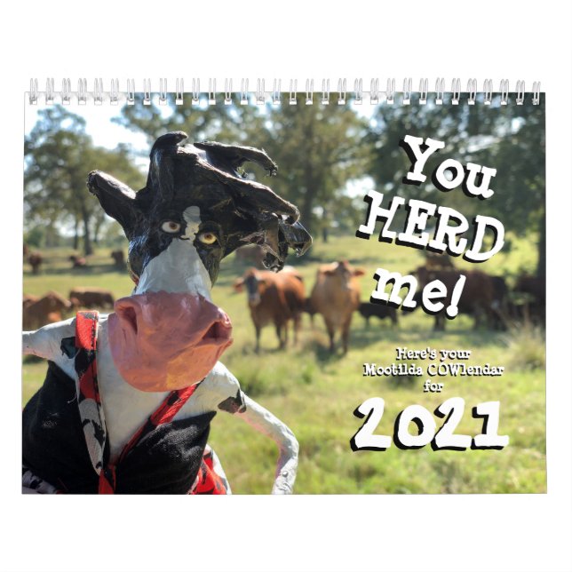 You'll nHEIFER find a better COWlendar than this Calendar (Cover)