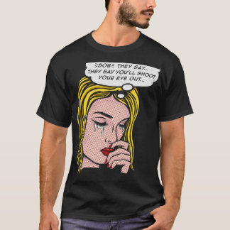 Youll shoot your eye out 1 T-Shirt