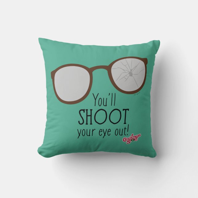 You'll Shoot Your Eye Out! Throw Pillow (Front)